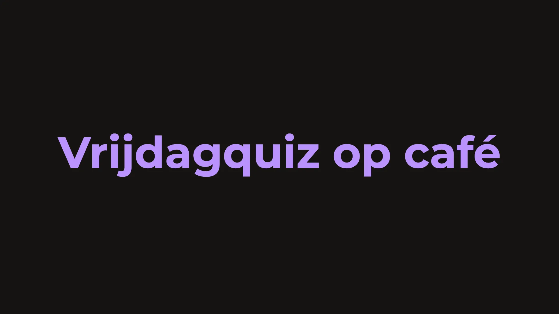 Op de tv staat het titelscherm van de quiz: Vrijdagquiz op café.